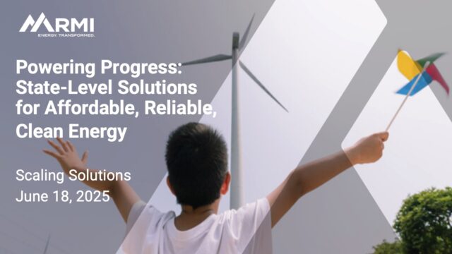 Powering Progress: State-Level Solutions for Affordable, Reliable Clean Energy