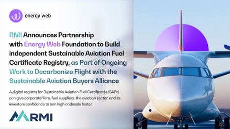 RMI Partners with Energy Web Foundation to Build Sustainable Aviation Fuel Certificate Registry, as Part of Ongoing Decarbonization Work with the Sustainable Aviation Buyers Alliance